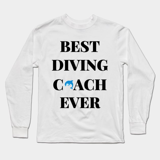 Best Diving Coach Ever Long Sleeve T-Shirt by maro_00